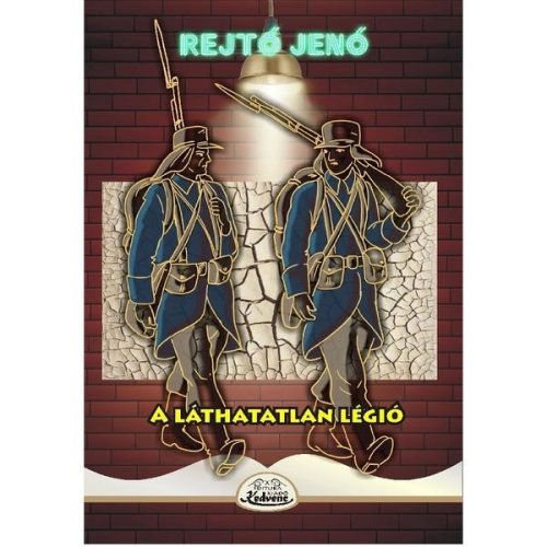 A lathatatlan legio - Rejto Jeno, editura Kedvenc Kiado