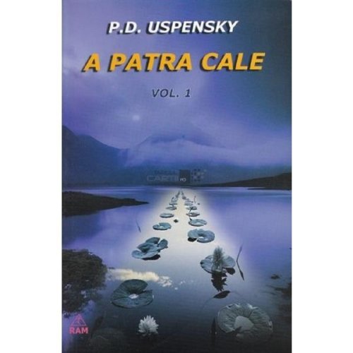 A Patra Cale Vol.1 - P.d. Uspensky, Editura Ram