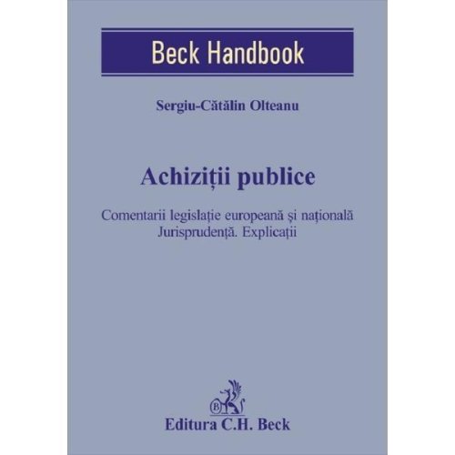 Achizitii publice - Sergiu-Catalin Olteanu, editura C.h. Beck