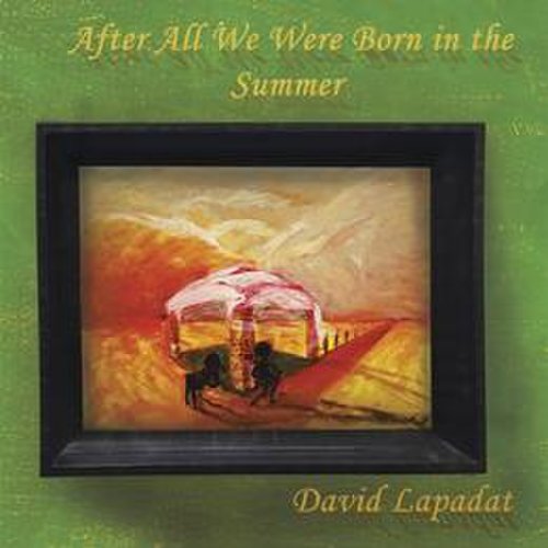 After All We Were Born in the Summer - David Lapadat, editura Smart Publishing
