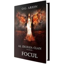 Al zecelea clan Vol.1. Focul - O.G. Arion, editura Up