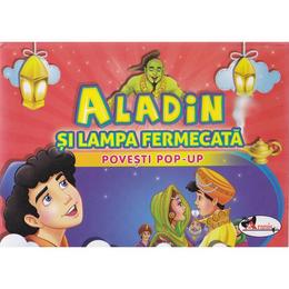 Aladin si lampa fermecata - Povesti Pop-up, editura Aramis