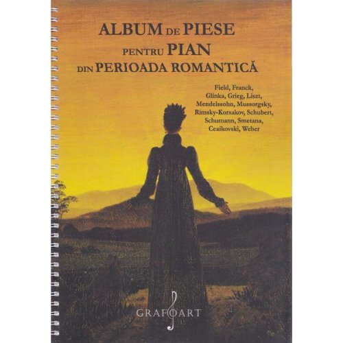 Album de piese pentru pian din Perioada Romantica: Field, Franck, Glinka, Grieg, Liszt, Mendelssohn, editura Grafoart
