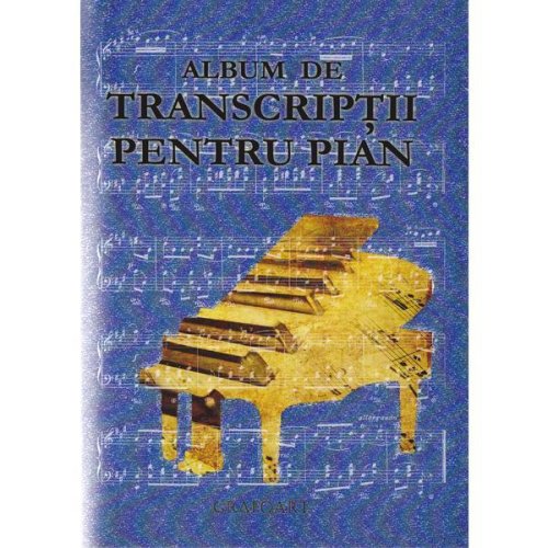 Album de transcriptii pentru pian, editura Grafoart