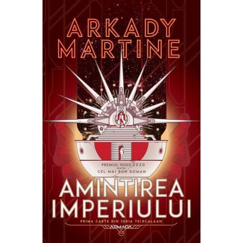 Amintirea imperiului (Seria Teixcalaan partea I) autor Arkady Martine, editura Nemira