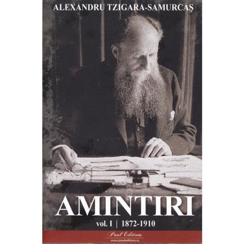 Amintiri Vol.1: 1872-1910 - Alexandru Tzigara-Samurcas, editura Paul Editions