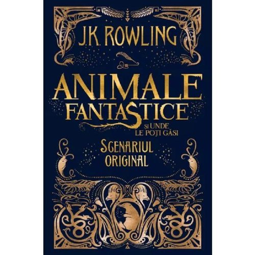 Animale fantastice Vol.1: Animale fantastice si unde le poti gasi - J.K. Rowling, editura Grupul Editorial Art