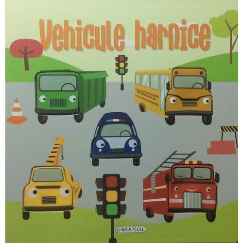 Apasa Butoanele - Vehicule Harnice, Editura Girasol