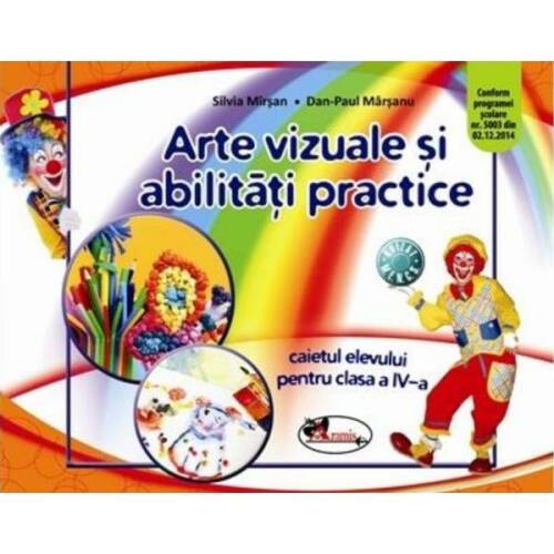 Arte vizuale si abilitati practice cls 4 caiet ed.2016 - Silvia Mirsan, Dan-Paul Marsanu, editura Aramis
