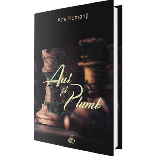 Aur si plumb - Ada Romanti, editura Up