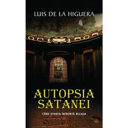 Autopsia satanei - Luis De La Higuera, editura Rao