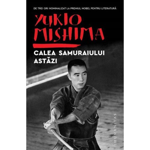Calea samuraiului astazi - Yukio Mishima, editura Humanitas