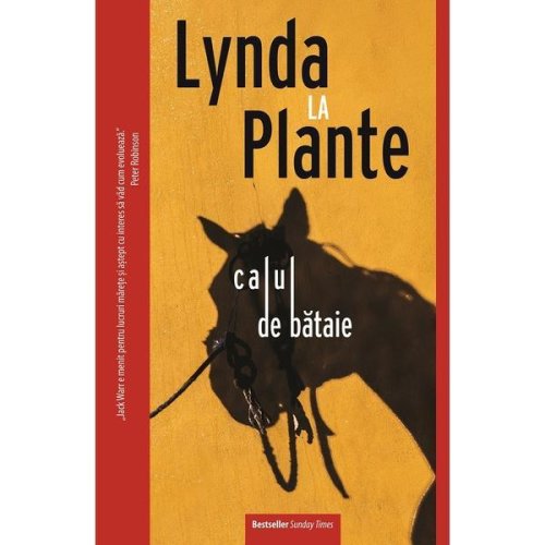 Calul de bataie - Lynda La Plante, editura Crime Scene Press