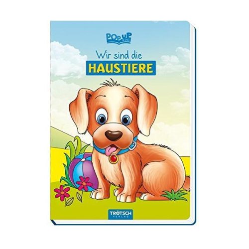Carte in limba germana, Pop-up-Buch „Wir sind die Haustiere” Hardcover / Cartea pop-up „Noi suntem animalele de casa”, cartonata, baby – 6 Jahre