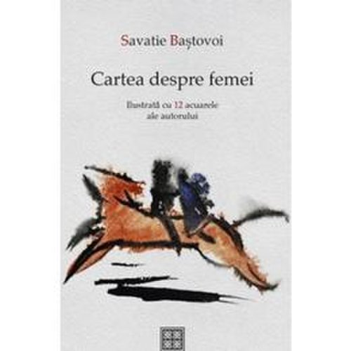 Cartea despre femei - Savatie Bastovoi, editura Cathisma