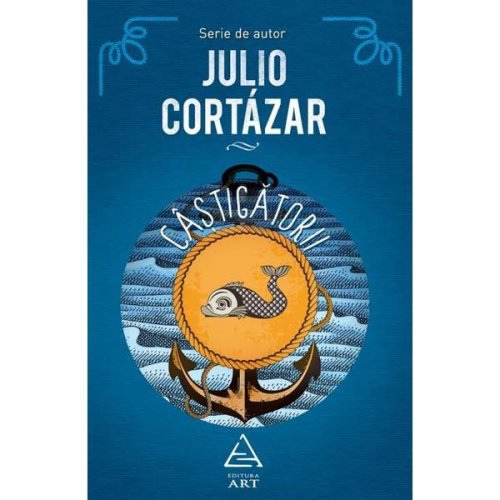 Castigatorii - Julio Cortazar, editura Grupul Editorial Art