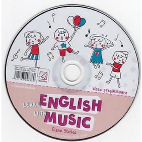 CD Learn English with Music - Clasa pregatitoare - Elena Sticlea, editura Booklet