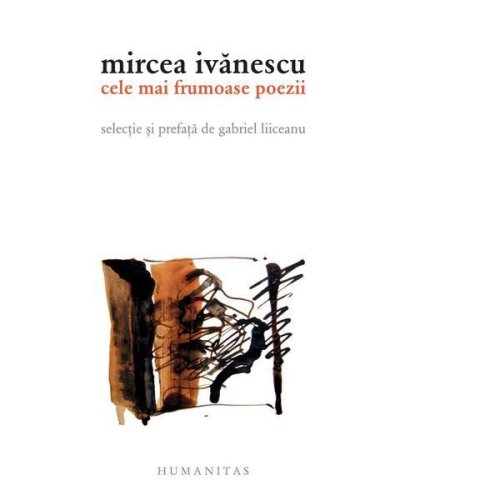 Cele mai frumoase poezii - Mircea Ivanescu, editura Humanitas