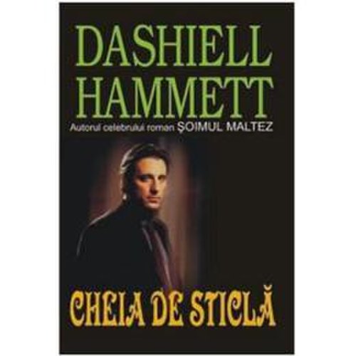 Cheia de sticla - Dashiell Hammett, editura Orizonturi