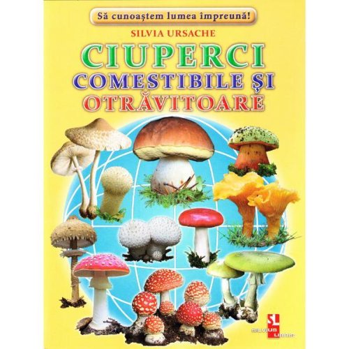 Ciuperci comestibile si otravitoare - Cartonase - Silvia Ursache, editura Silvius Libris