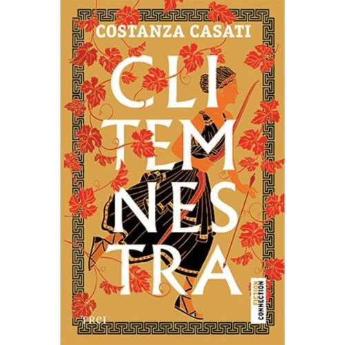 Clitemnestra - Costanza Casati, editura Trei