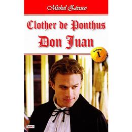 Clother de Ponthus vol.1: Don Juan - Michel Zevaco, editura Dexon