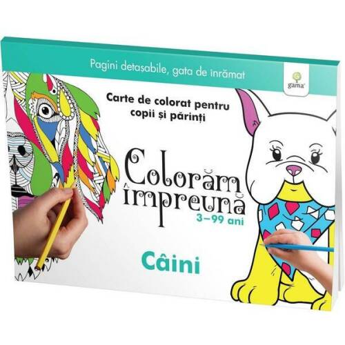 Coloram impreuna: Caini. Carte de colorat pentru copii si parinti, editura Gama