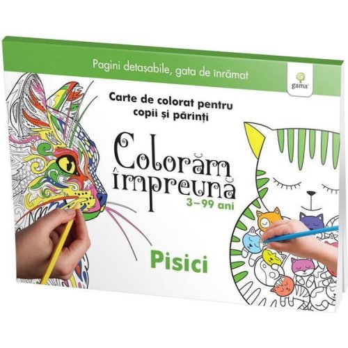Coloram impreuna: Pisici. Carte de colorat pentru copii si parinti, editura Gama