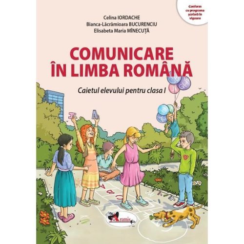 Comunicare in limba romana - Clasa 1 - Caietul elevului - Celina Iordache, editura Aramis