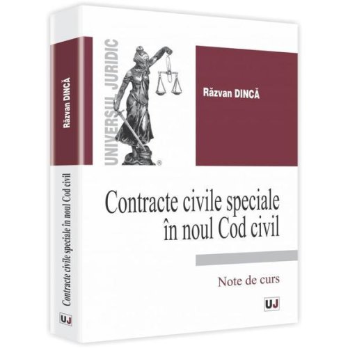 Contracte civile speciale in noul Cod civil. Note de curs - Razvan Dinca, editura Universul Juridic