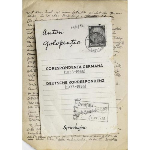 Corespondenta germana (1933-1936). Deutsche Korrespondenz (1933-1936) - Anton Golopentia, editura Spandugino