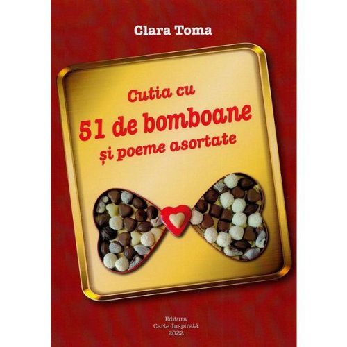 Cutia cu 51 de bomboane si poeme asortate - Clara Toma, editura Carte Inspirata