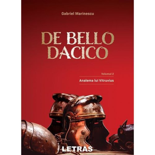 De Bello Dacico Vol.2: Analema lui Vitruvius - Gabriel Marinescu, editura Letras