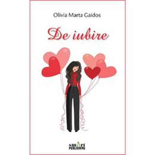De iubire - Olivia Marta Gaidos, editura Smart Publishing