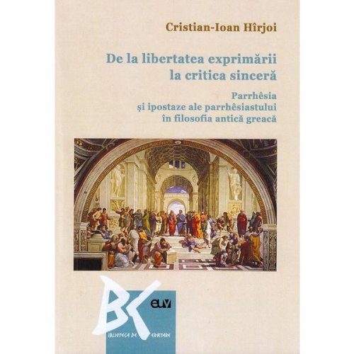 De la libertatea exprimarii la critica sincera - Cristian-Ioan Hirjoi, editura Universitatii De Vest