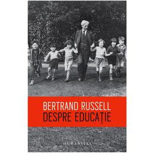 Despre educatie - Bertrand Russel, editura Humanitas