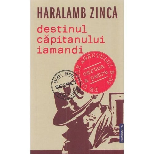 Destinul capitanului Iamandi - Haralamb Zinca, editura Publisol