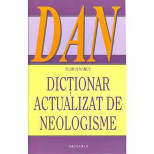 Dictionar actualizat de neologisme - florin marcu, editura saeculum i.o.