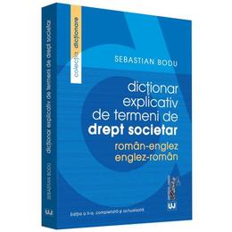 Dictionar explicativ de termeni de drept societar roman-englez, englez-roman - Sebastian Bodu, editura Universul Juridic