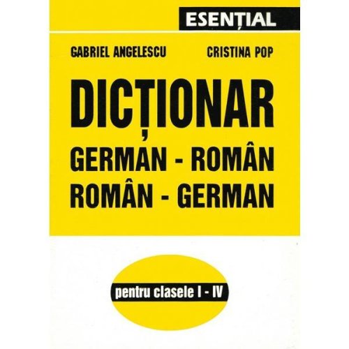 Dictionar german-roman, roman-german - Gabriel Angelescu, Cristina Popa, editura Aula