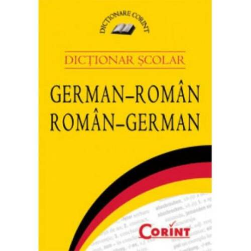 Dictionar scolar german-roman, roman-german, editura Corint
