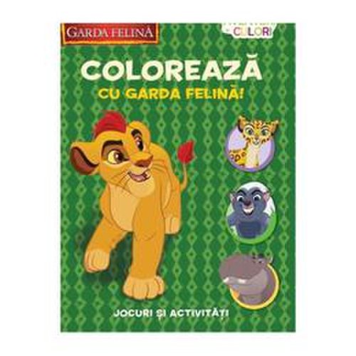 Disney Garda felina - Coloreaza cu Garda Felina! Jocuri si activitati, editura Litera