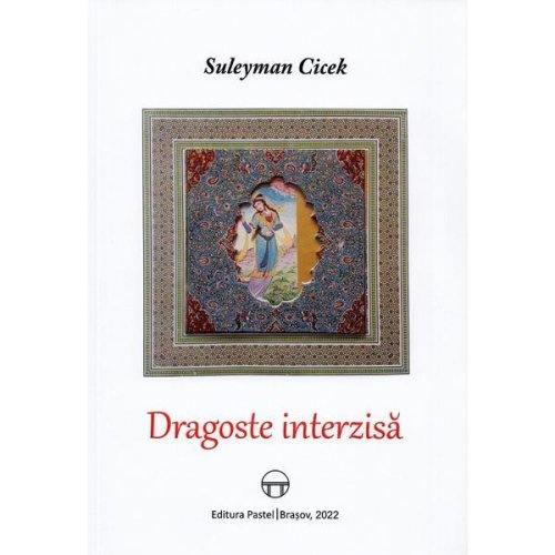 Dragoste interzisa - Suleyman Cicek, editura Pastel