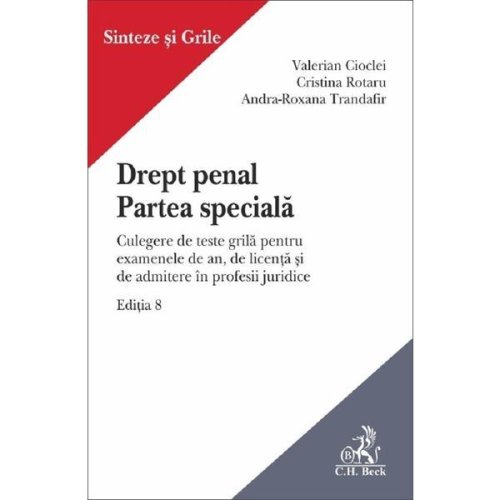 Drept penal. Partea speciala Ed.8 - Valerian Cioclei, Cristina Rotaru, Andra-Roxana Trandafir, editura C.h. Beck