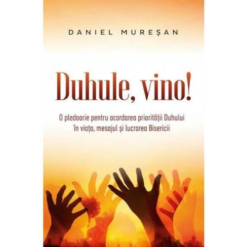 Duhule, vino! - Daniel Muresan, editura Casa Cartii