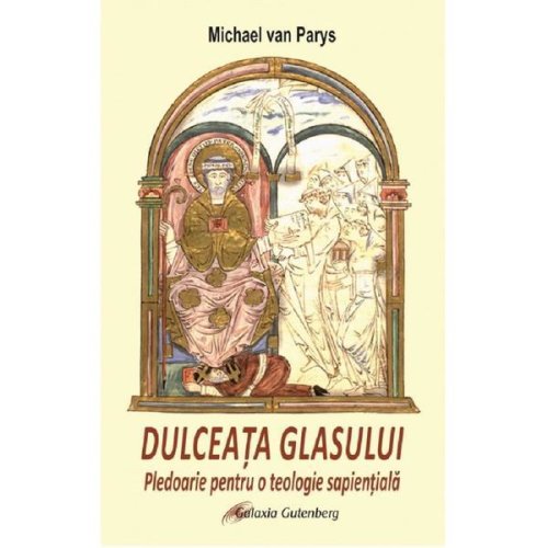 Dulceata glasului - Michel van Parys, editura Galaxia Gutenberg