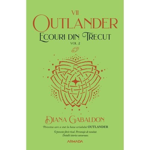 Ecouri din trecut vol. 2 (Seria Outlander partea a VII-a ed. 2021), autor Diana Gabaldon, editura Nemira