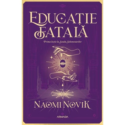 Educatie fatala - Naomi Novik, editura Nemira