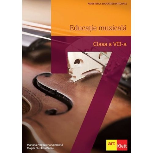 Educatie muzicala - Clasa 7 - Manual - Mariana Magdalena Comanita, Magda Nicoleta Badau, editura Grupul Editorial Art