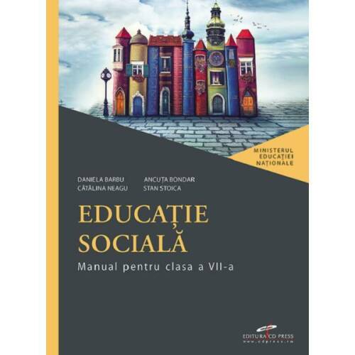 Educatie sociala - Clasa 7 - Manual - Daniela Barbu, Ancuta Bondar, editura Cd Press
